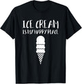 Ice Cream Is My Happy Place T-Shirt for Men Women Kids T-Shirt | Trending 2025 | High CTR Boost
