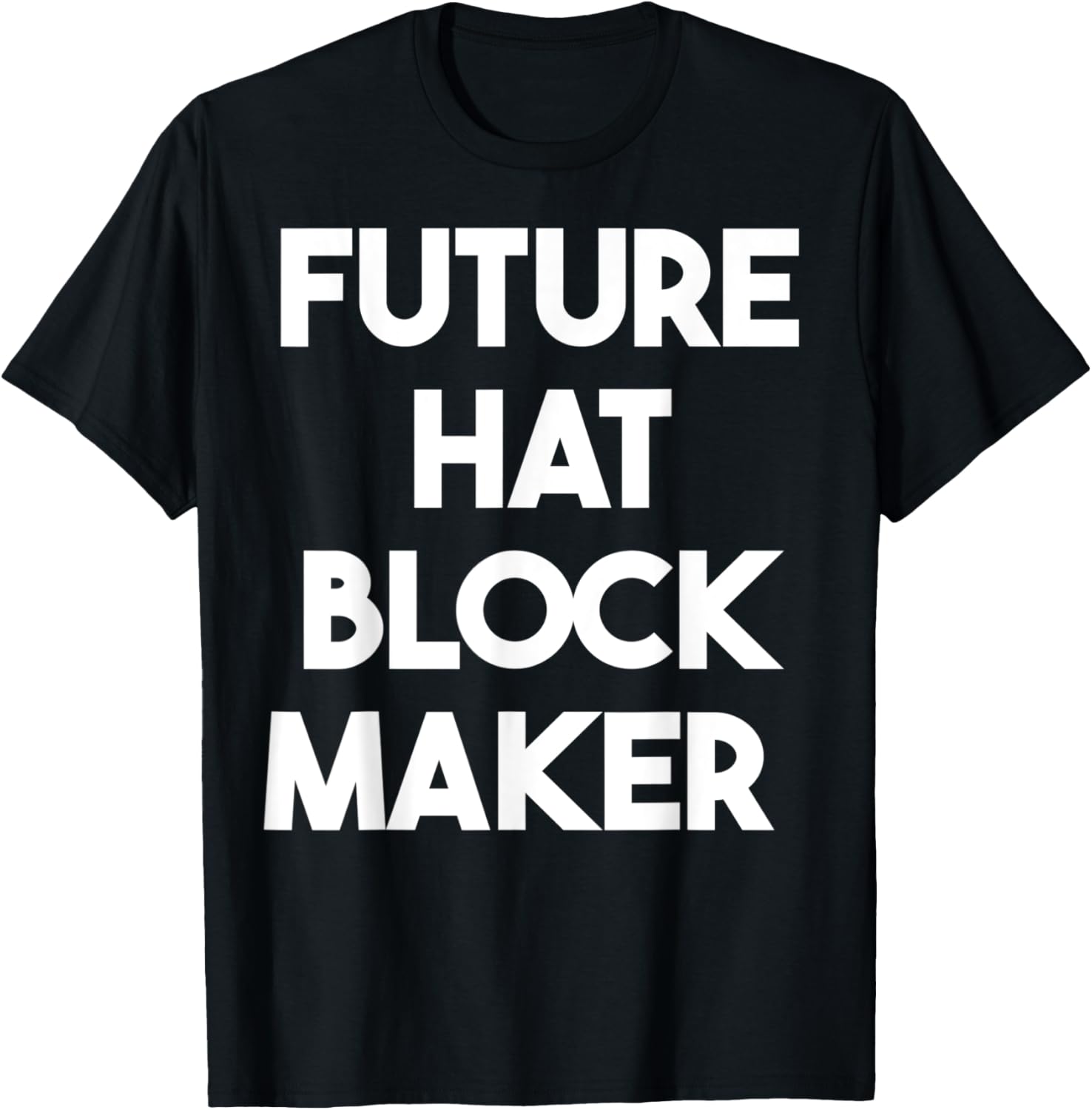 Future Hat Block Maker Apparel | High Search Volume | Perfect Gift Idea