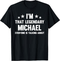 Michael Personal First Name I'm That Legendary Funny Michael Apparel | Premium Quality