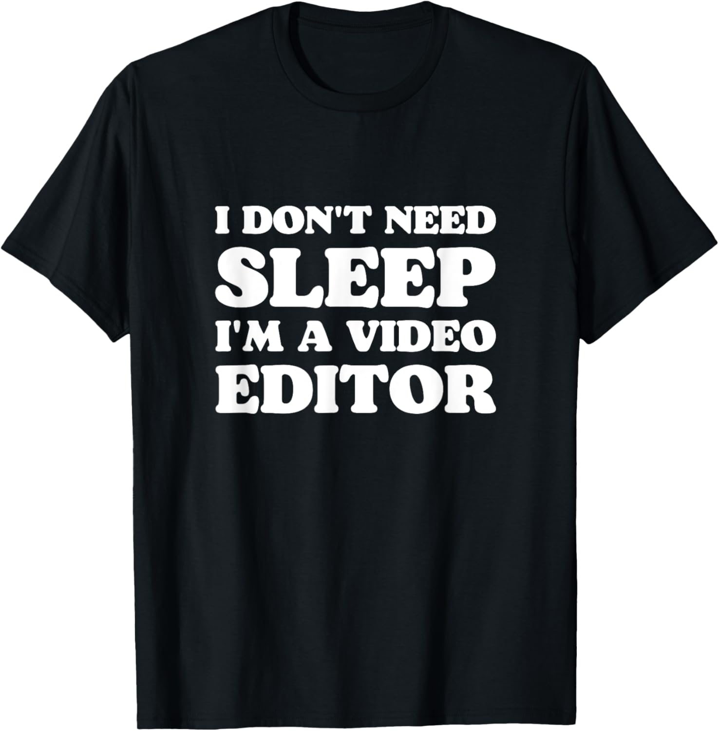 Video Editor I Don't Need Sleep Funny Movie Filmmaker Gift Apparel | Best Seller Pick | Must-Have Style