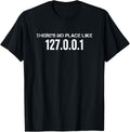 There's No Place like 127.0.0.1 T-Shirt Home Rough Black T-Shirt | US Viral Pick | Top Rated Comfort