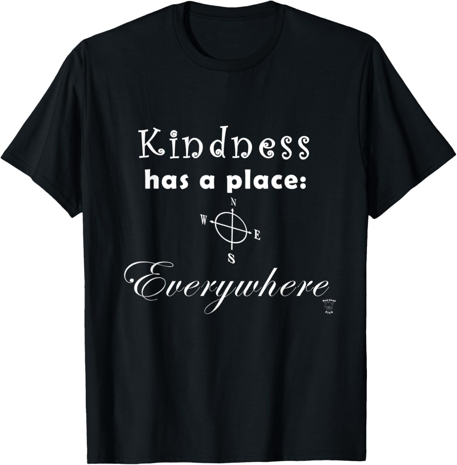 Kindness Has a Place Apparel | High Search Volume | Perfect Gift Choice