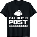 I Will Fix It In Post Filmmaker Cinema Film T-Shirt T-Shirt | Best Seller Pick | Aesthetic Fit