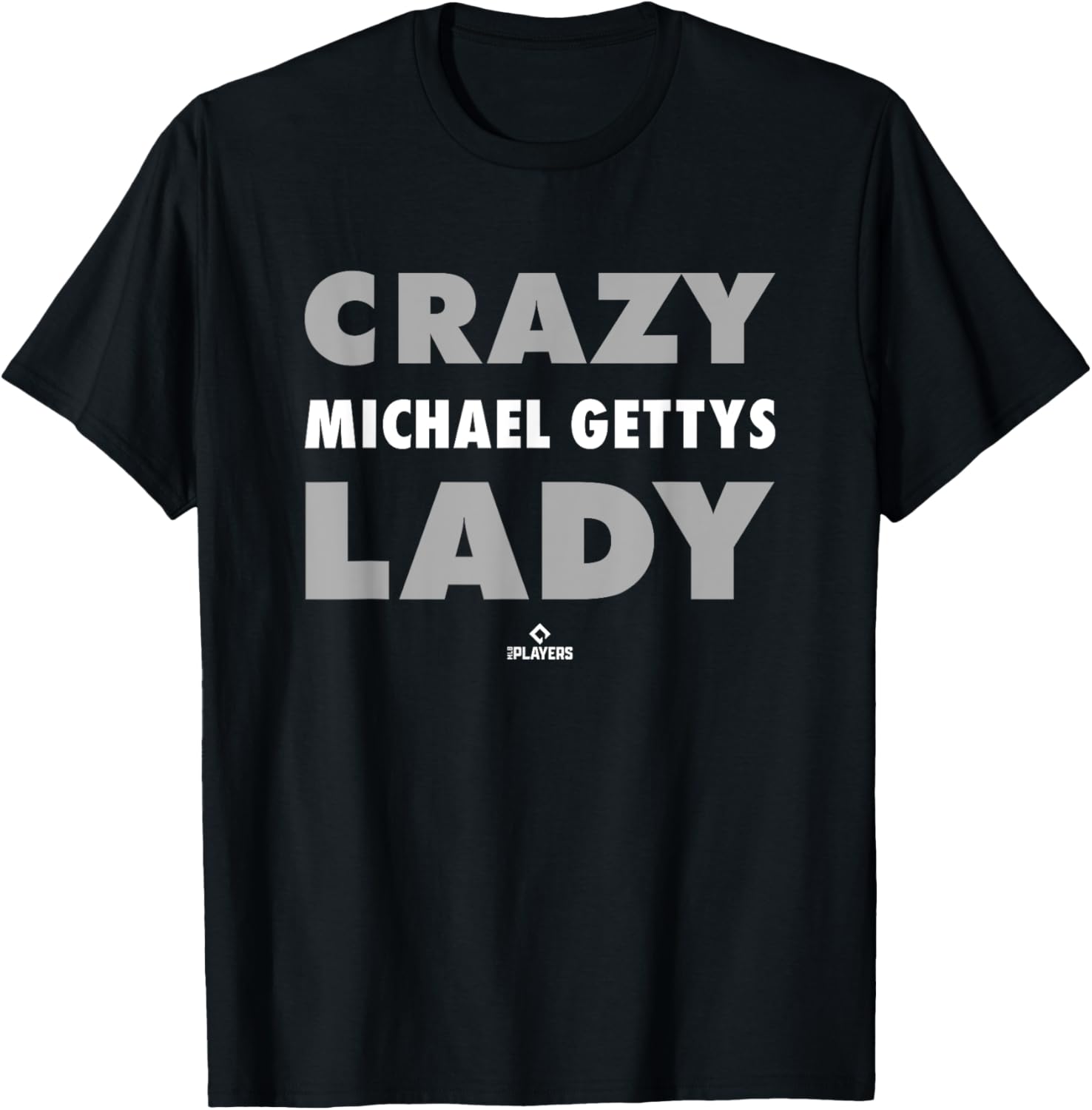 Crazy Lady for Michael Gettys Prospect Baseball Fan Gear Apparel | Perfect Gift Idea
