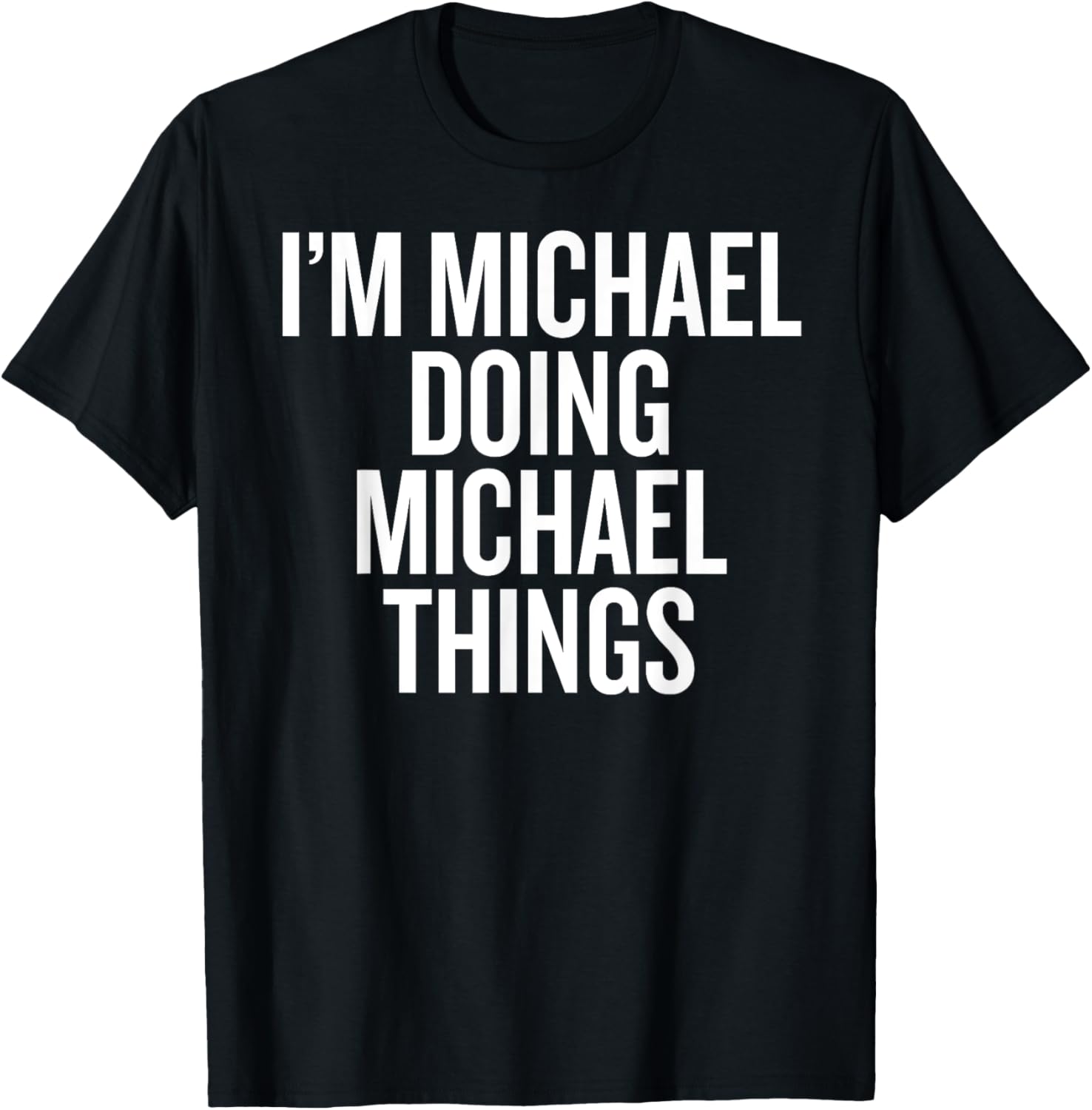 I'M MICHAEL DOING MICHAEL THINGS Funny Unique Apparel | Viral Streetwear Style