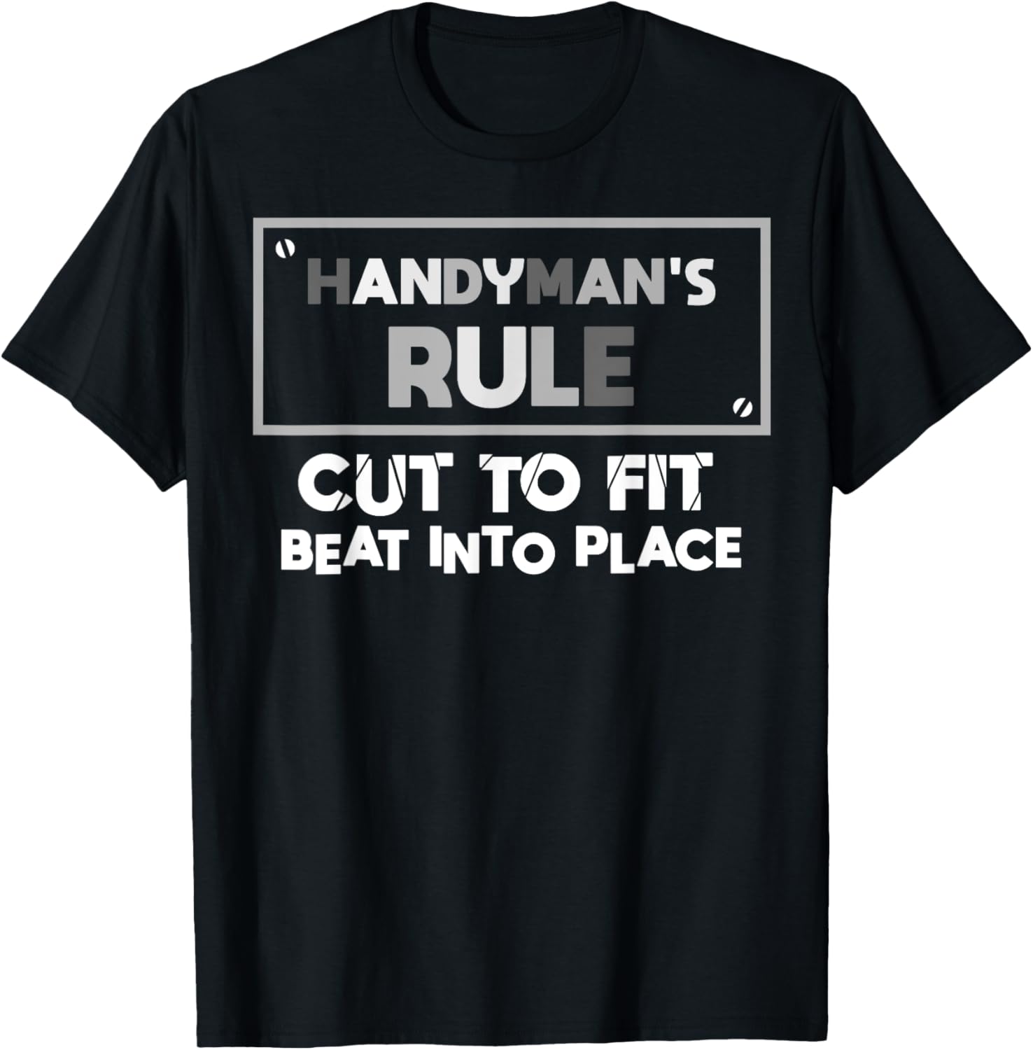 Handyman's Rule Cut to Fit Beat into Place - Handyman Apparel | Google Shopping Optimized | Top Rated Comfort