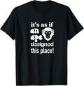 It's As If An Ape Designed This Place Funny Quote Apparel | High Search Volume | Customer Favorite