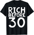 Rich before 30 successful entrepreneur wealthy money makers Apparel | Trending 2025 | Perfect Gift Idea