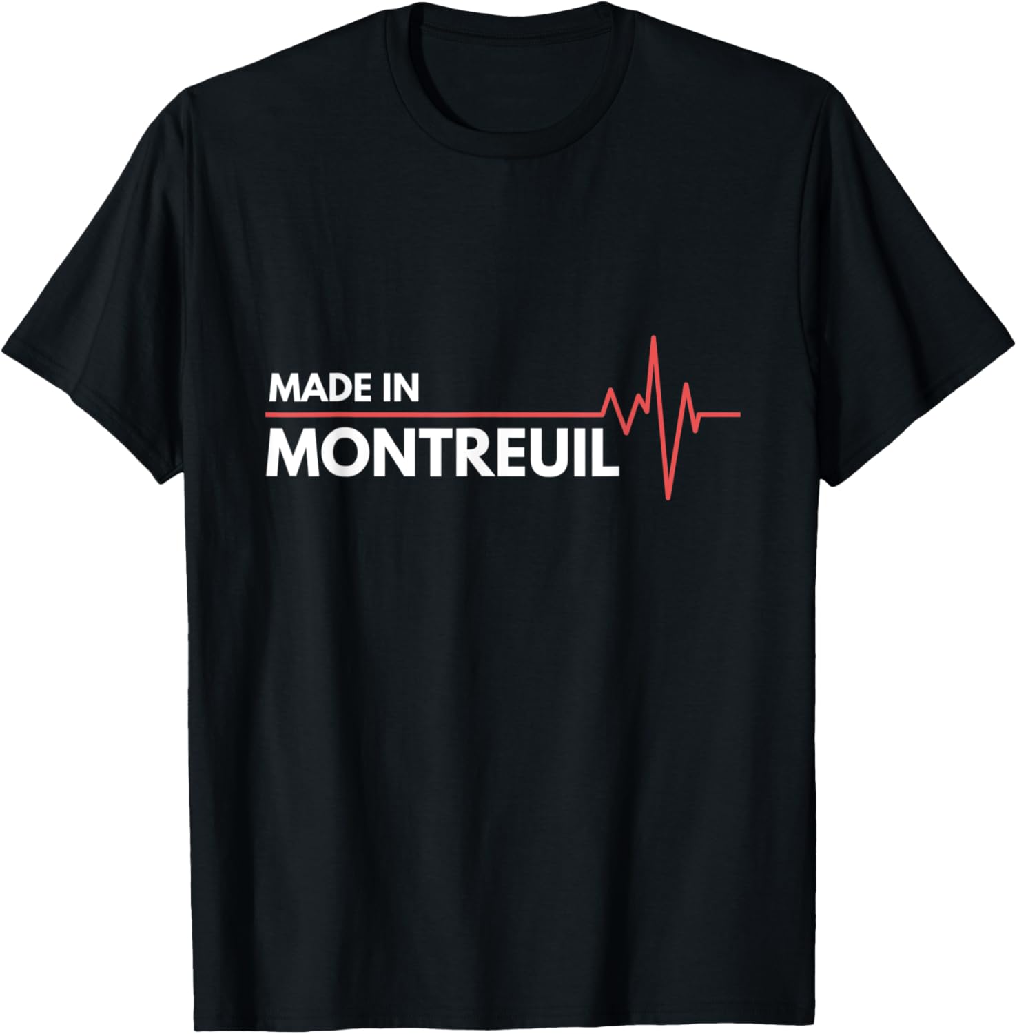 Made In Montreuil France Place Of Birth Apparel | High Search Volume | Top Rated Comfort