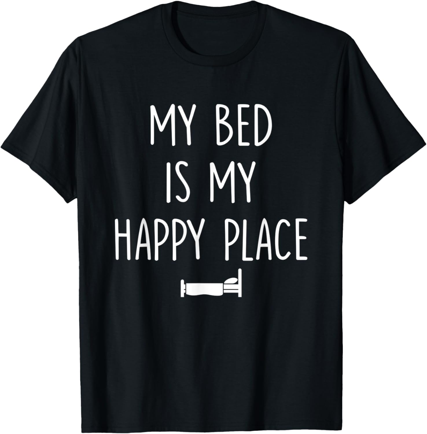 My Bed Is My Happy Place Funny Gift For Sleeper Apparel | Trending 2025 | Aesthetic Casual Look