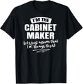 Cabinet Maker Career T-Shirt - Assume I'm Always Right! T-Shirt | Best Seller Pick | Aesthetic Fit