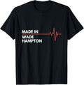 Made In Wade Hampton South Carolina Place Of Birth Apparel | Top Conversion Title | Customer Favorite