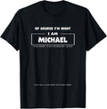 Funny Of Course I'm Right, I am Michael Apparel | Viral Streetwear Style