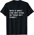 Mens Guy Named Mike Funny Michael Coworker Apparel | Perfect Gift Idea