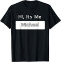 Hi, It's Me Michael Apparel | US Best Seller