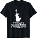A Woman's Place is In The Resistance Apparel | Trending 2025 | Top Rated Comfort