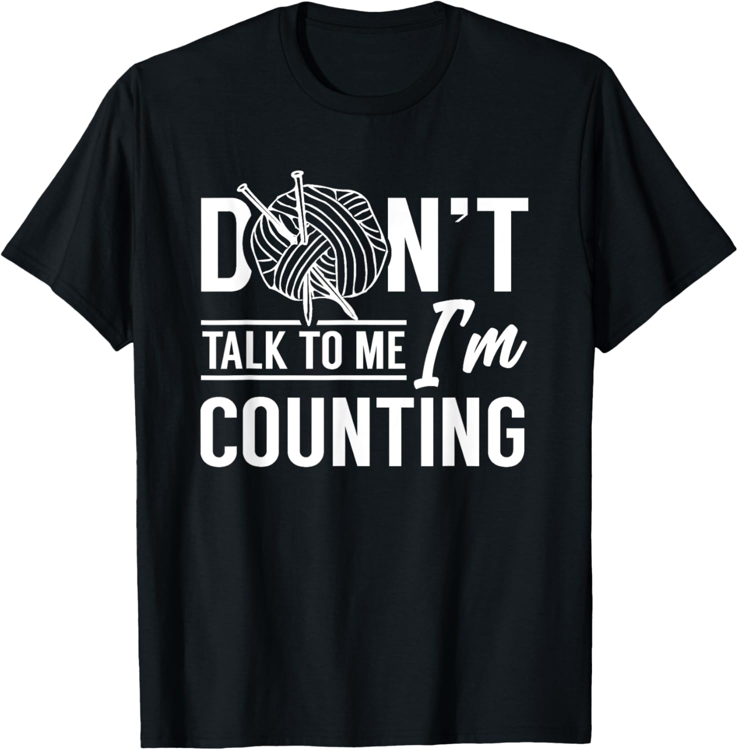 Don't Talk To Me I'm Counting Knitter Knit Hobby Knitting Yarn Supply | Top Rated | High CTR Title