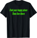Find Your Happy Place Then Live There Apparel | Top Conversion Title | Aesthetic Casual Look
