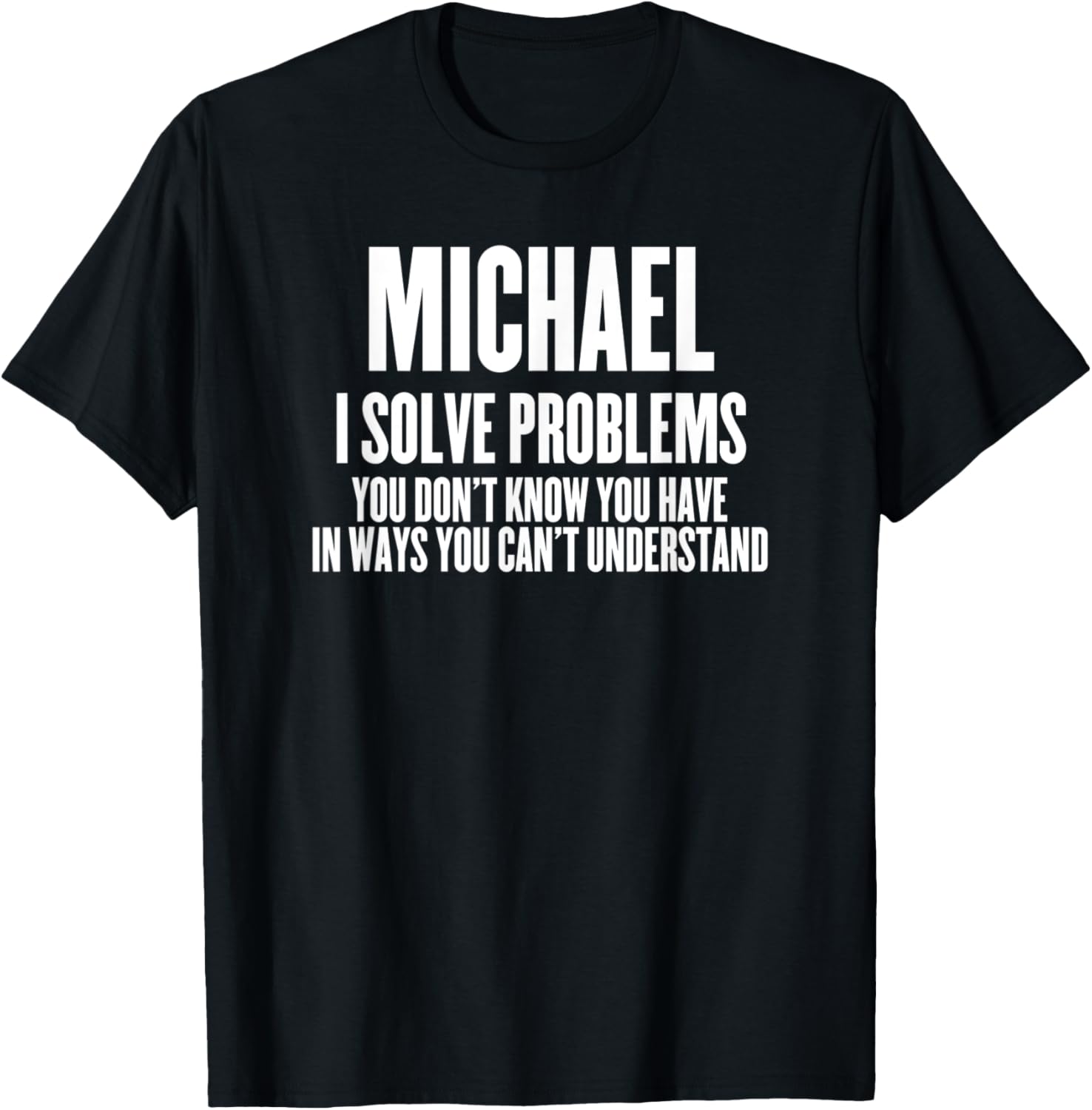 Mens Funny Sarcastic First Name Michael Apparel | US Best Seller