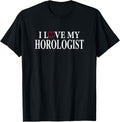 I Love My Horologist - Watchmaker Apparel | Premium Quality | Must-Have Style