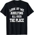 Funny Look at me adulting all over the place teen adult Apparel | High Search Volume | High CTR Boost