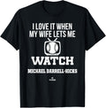 My Wife Lets Me Watch Michael Darrell-Hicks Prospect Apparel | Everyday Casual Wear