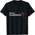 Made In Tlalnepantla Mexico Place Of Birth Apparel | Top Conversion Title | Perfect Gift Choice