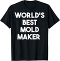 World's Best Mold Maker Apparel | High Search Volume | Aesthetic Fit