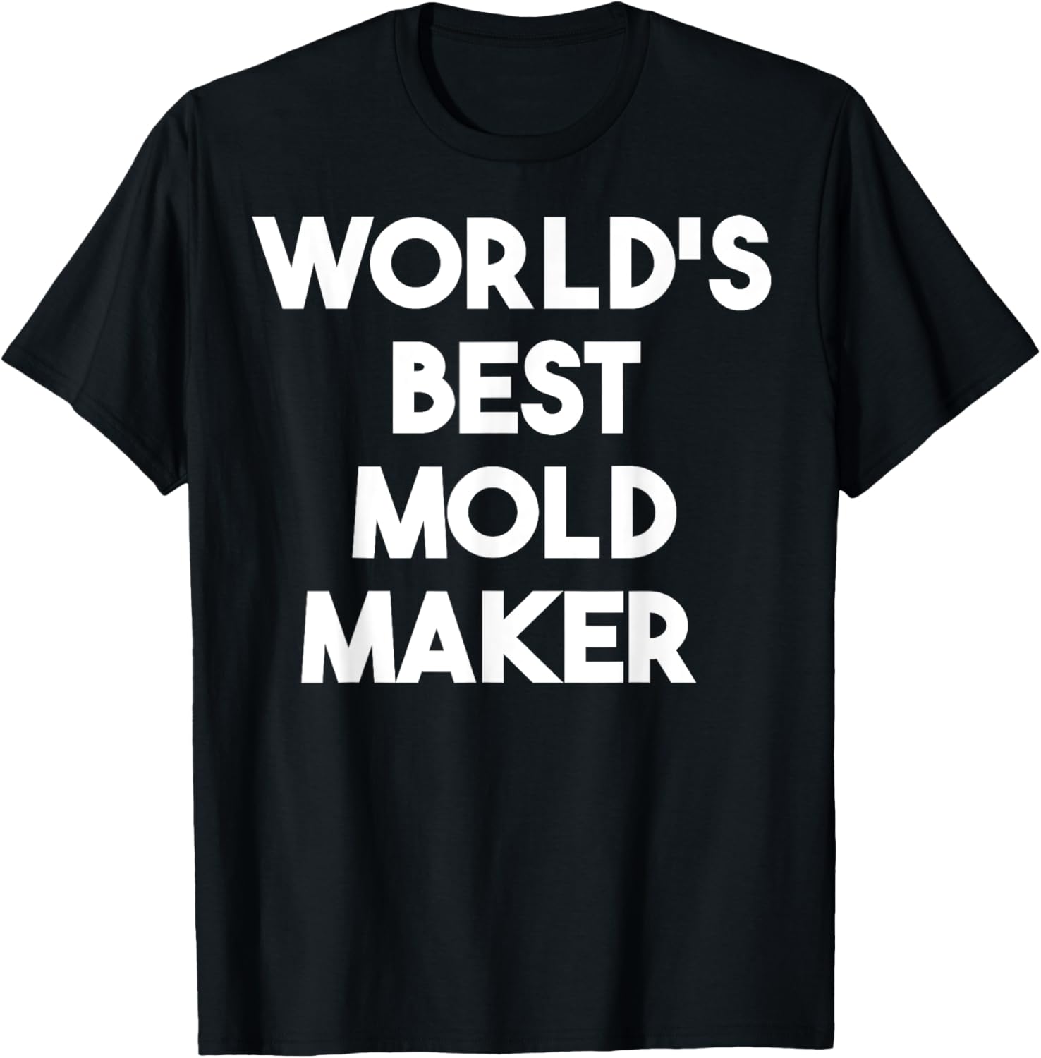 World's Best Mold Maker Apparel | High Search Volume | Aesthetic Fit