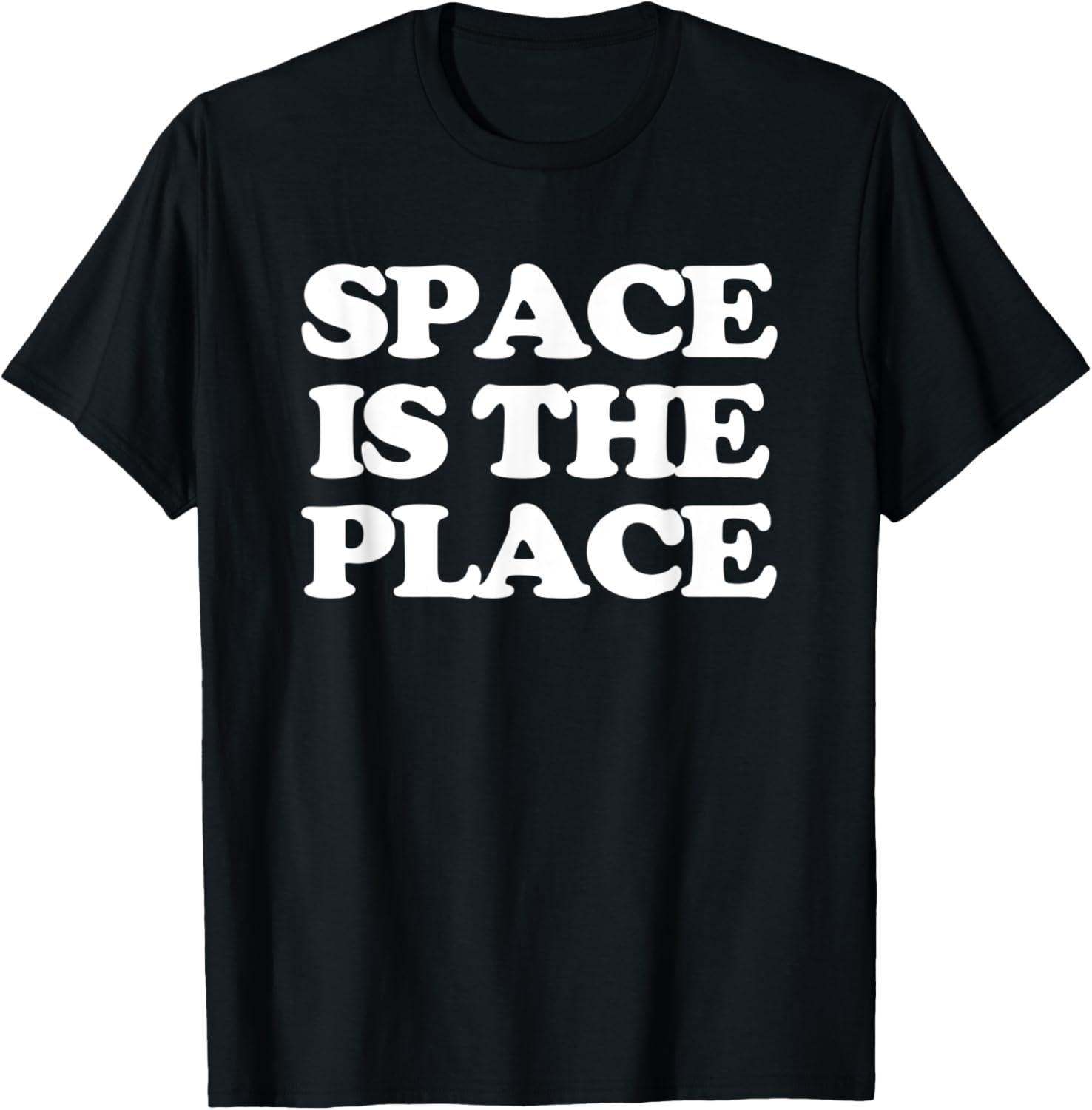 Space Is The Place - Funny Geek Astronaut Nerdy Cool Science Apparel | Bestseller Style | Customer Favorite