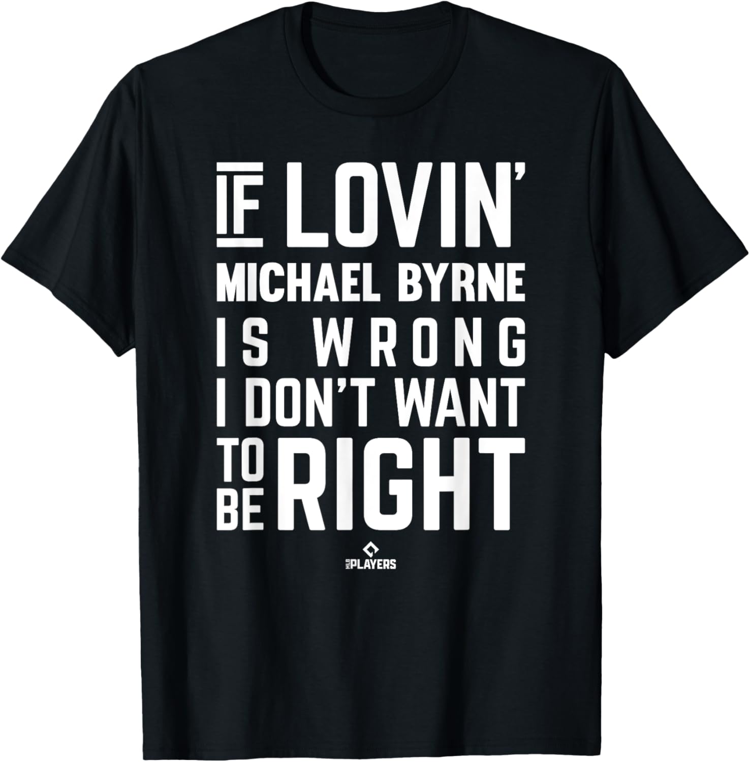 If Loving Michael Byrne Prospect Baseball Fan Gear Apparel | Everyday Casual Wear