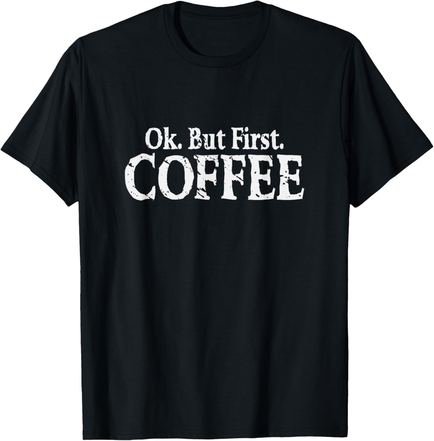 Ok But First Coffee Funny Coffeemaker Barista Apparel | Best Seller Pick | Must-Have Style