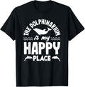 The Dolphinarium Is My Happy Place Dolphin Lover Apparel | Top Conversion Title | Daily Wear Essential