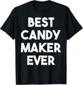 Best Candy Maker Ever Apparel | Best Seller Pick | Must-Have Style