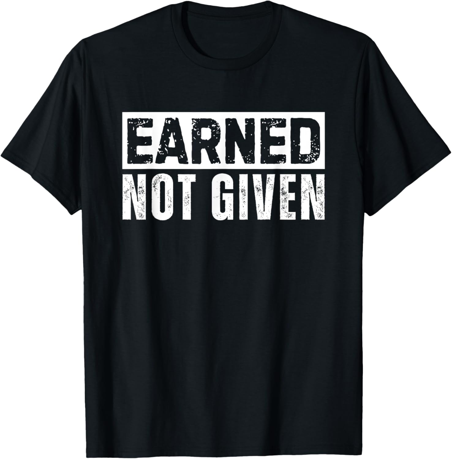 Earned Not Given Funny Gym Workout Vintage Retro Apparel | Everyday Casual Wear