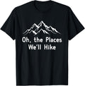 Oh The Places We'll Hike Apparel | US Viral Pick | Customer Favorite
