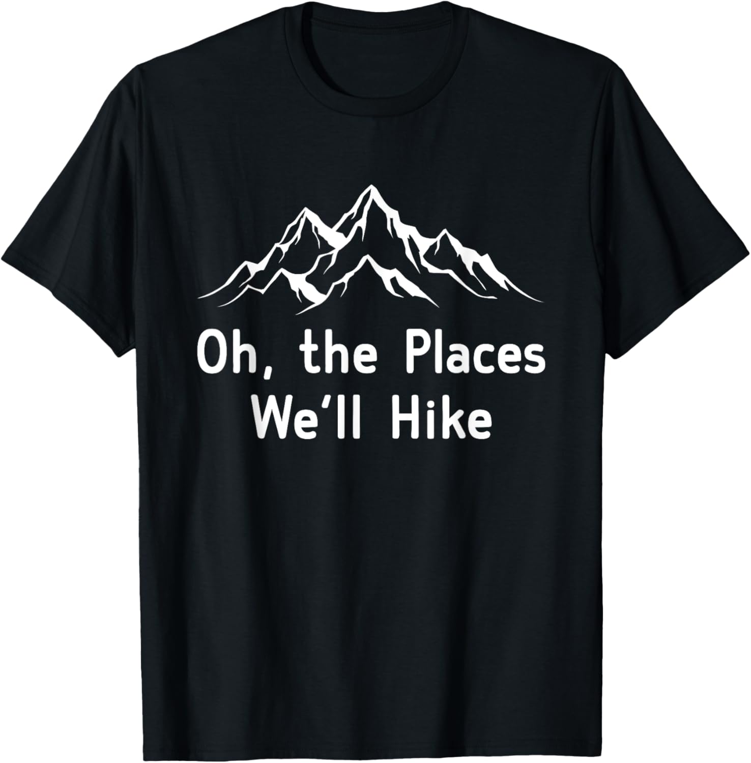 Oh The Places We'll Hike Apparel | US Viral Pick | Customer Favorite