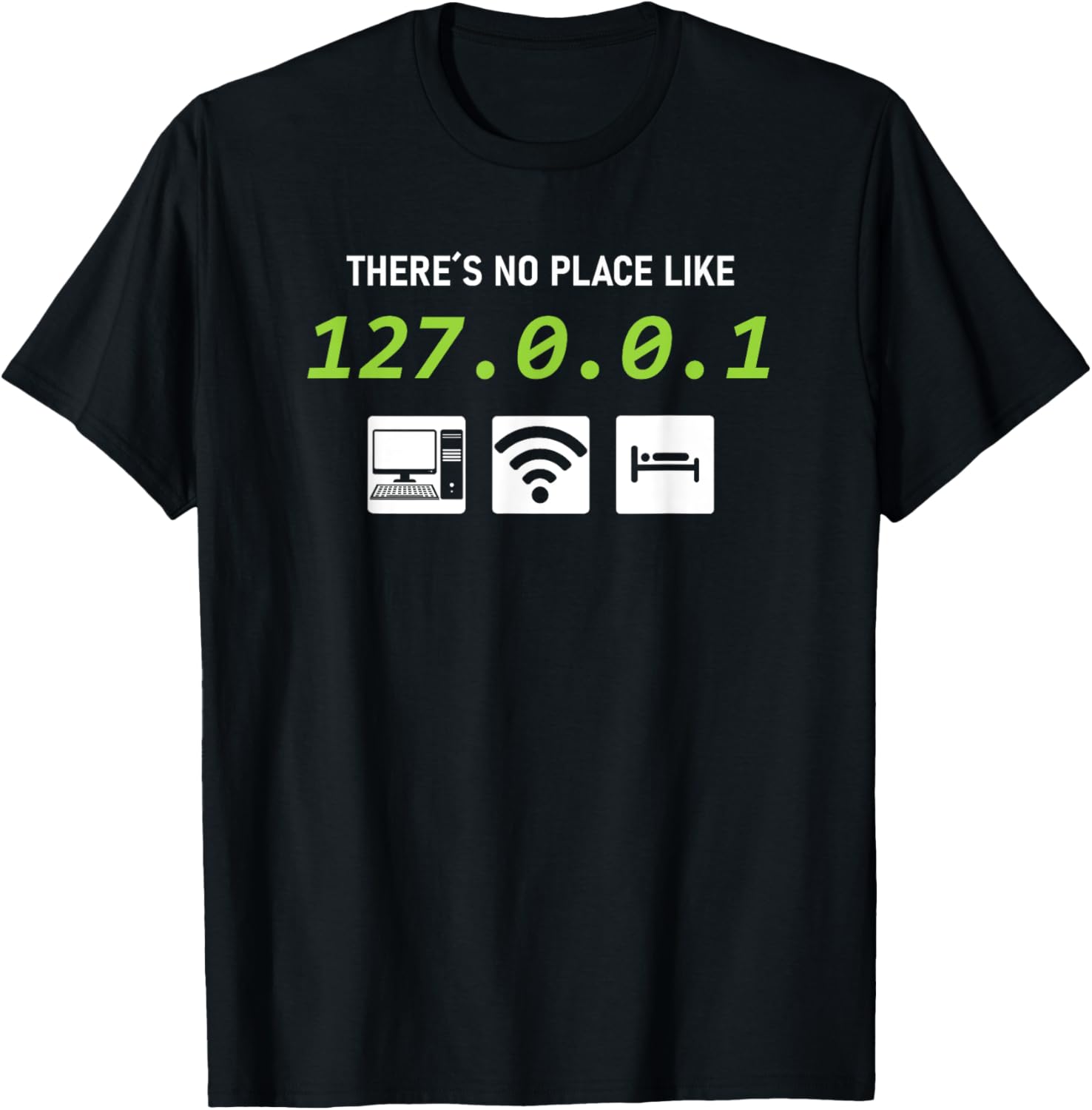 There is No Place Like 127.0.0.1 Funny Admin Apparel | Premium Quality | Aesthetic Casual Look