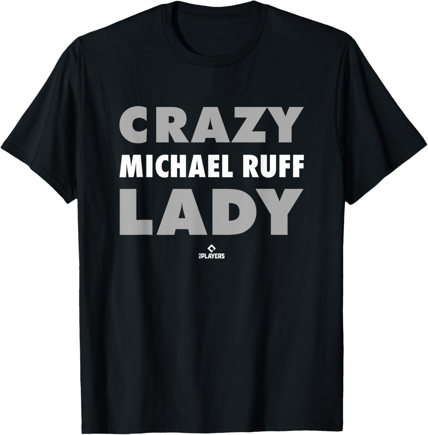 Crazy Lady for Michael Ruff Prospect Baseball Fan Gear Apparel | US Best Seller