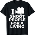 I Shoot People For A Living-Funny Film Maker T-Shirt T-Shirt | Premium Quality | Comfort Daily Wear