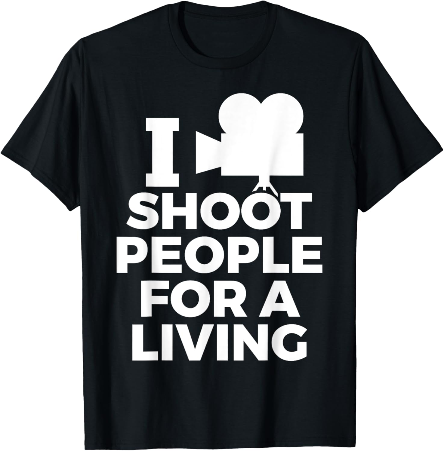I Shoot People For A Living-Funny Film Maker T-Shirt T-Shirt | Premium Quality | Comfort Daily Wear