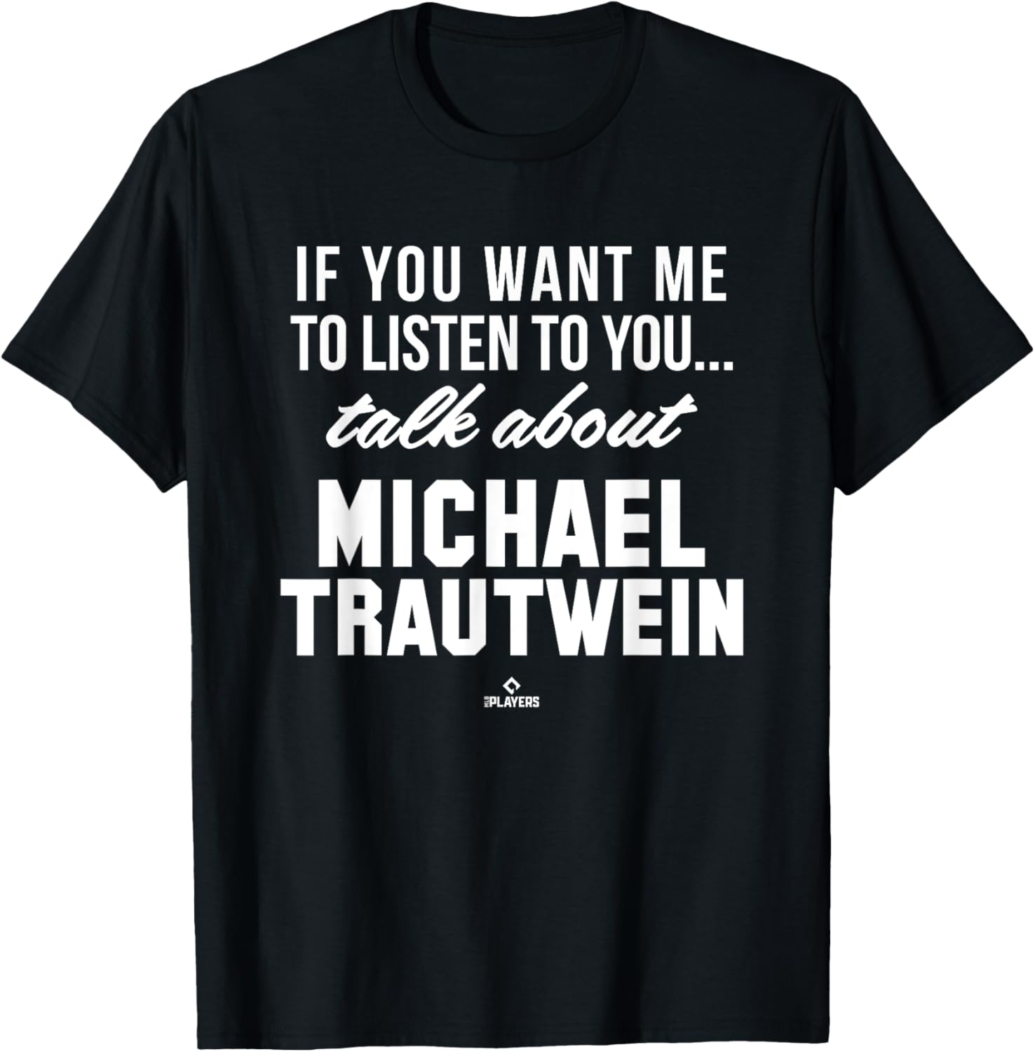 Talk About Michael Trautwein Prospect Baseball Fan Gear Apparel | Viral Streetwear Style