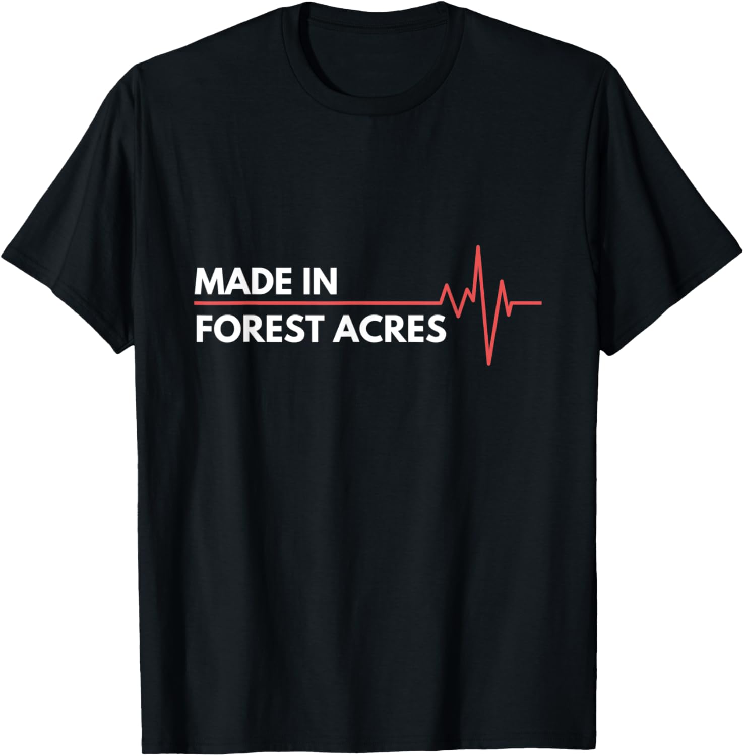 Made In Forest Acres South Carolina Place Of Birth Apparel | Trending 2025 | Top Rated Comfort