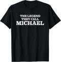 Funny Legend They Call Michael for Men Boys Named Michael Apparel | Trending 2025