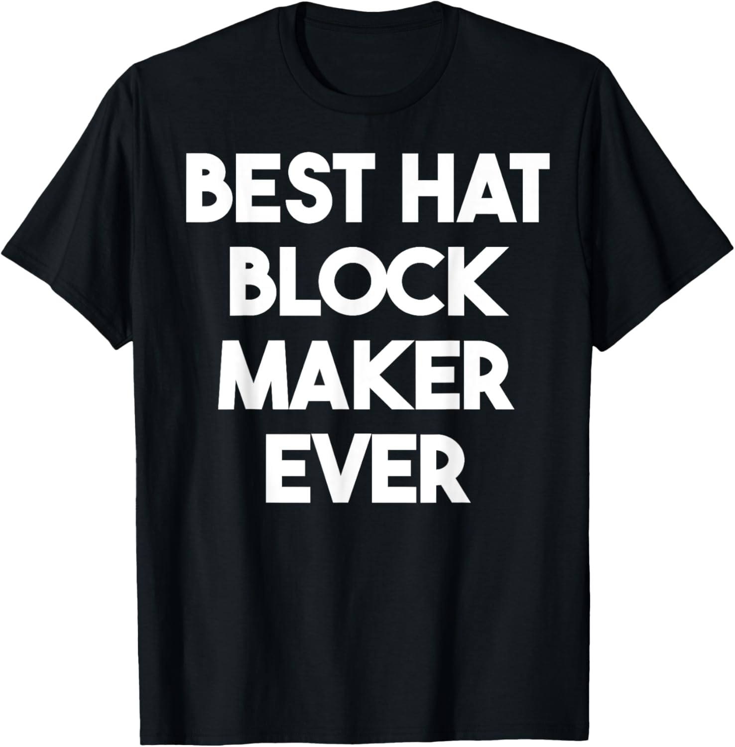 Best Hat Block Maker Ever Apparel | US Viral Style | Aesthetic Fit