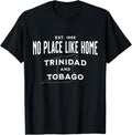 No Place Like Home - Sweet T and T Trinidad Tobago Patriotic Women Kids Men Apparel | Bestseller Style | Daily Wear Essential