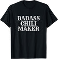 Badass Chili Maker T-Shirt, Novelty Fun Chili Cook's Shirt T-Shirt | High Search Volume | Must-Have Style
