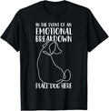 In the Event of An Emotional Breakdown Place Dog Here Funny T-Shirt for Men Women Girls Kids T-Shirt | Top Conversion Title | Aesthetic Casu...