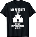 Church Favorite Place Home Improvement for Pastor Churchgoer Apparel | Top Conversion Title | High CTR Boost