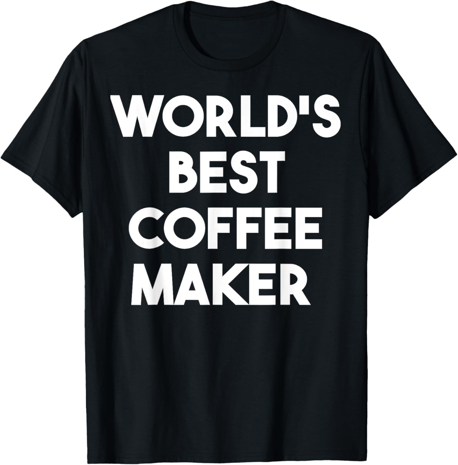 World's Best Coffee Maker Apparel | Best Seller Pick | Comfort Daily Wear